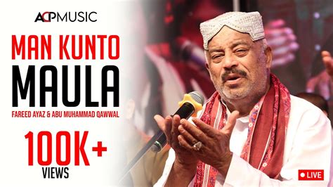 Man Kunto Maula Fareed Ayaz Abu Muhammad Qawwal Arts Council Of