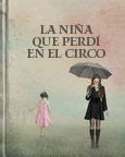 El Libro Total La Ni A Que Perd En El Circo Raquel Saguier