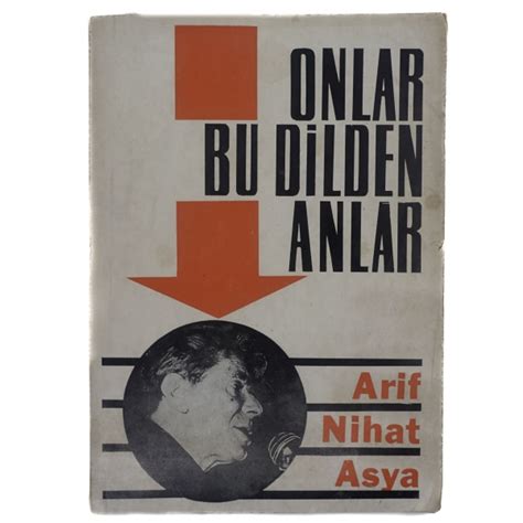 Onlar Bu D Lden Anlar Arif Nihat Asya Didakta Yay Nlar