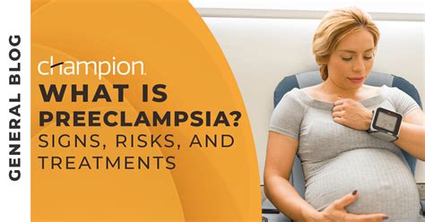 What Is Preeclampsia Signs Risks And Treatments Champion