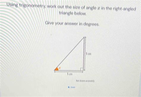 Solved Using Trigonometry Work Out The Size Of Angle æ In The Right Angled Triangle Below Giv