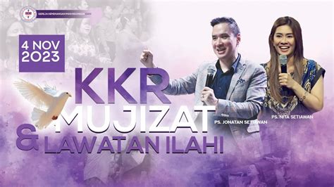 KKR MUJIZAT DAN LAWATAN ILAHI MINGGU 5 NOVEMBER 2023 PS JONATHAN