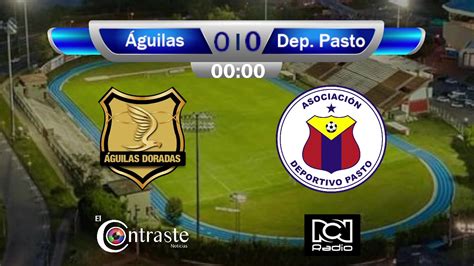 Elcontrastedeportes Transmite Águilas Doradas Vs Deportivo Pasto