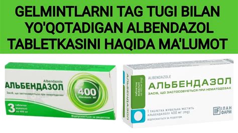 ALBENDAZOL TABLETKASI HAQIDA MA LUMOT ALBENDAZOL INSTRUKSIYASI