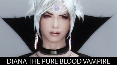 SEDUCTIVE VAMPIRE - Skyrim Mods - Diana the Pure Blood Vampire - en ...