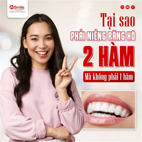 Tại sao phải niềng răng hô 2 hàm mà không phải 1 hàm AI Smile