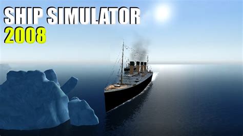 Ship Simulator 2008 The Titanic Youtube