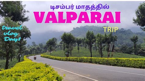 Valparai Tourist Places Valparai Road Trip