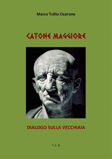 Catone Maggiore Dialogo Sulla Vecchiaia By Marco Tullio Cicerone