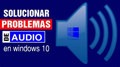 cómo SOLUCIONAR problemas de AUDIO en WINDOWS 10 YouTube