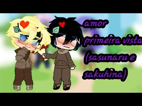 Amor A Primeira Vista Cont M Sasunaru E Sakuhina Parte Youtube