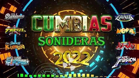 MIX CUMBIAS LO MAS NUEVO 2022 CUMBIAS SONIDERAS PARA ESCUCHAR LOS