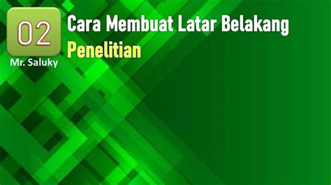 Cara Membuat Latar Belakang Penelitian Skripsi Series 02 Youtube