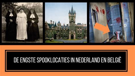 DE ENGSTE SPOOKLOCATIES IN NEDERLAND EN BELGIË YouTube