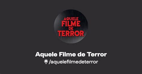 Aquele Filme De Terror Instagram Tiktok Linktree