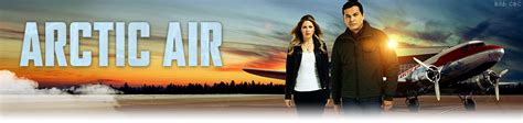 Arctic Air, News, Termine, Streams auf TV Wunschliste