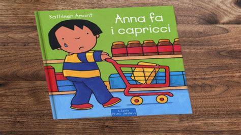 Anna Fa I Capricci Video Sui Capricci Dei Bambini Letture Ad Alta