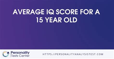 Average IQ Score For A 15 Year Old [Best Guide]