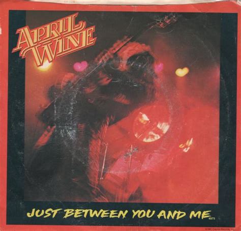 Just Between You And Me By April Wine Single Capitol 4975 Reviews