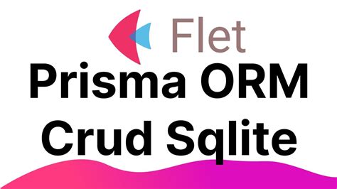 Flet Tutorial Prisma Orm Crud Sqlite Youtube