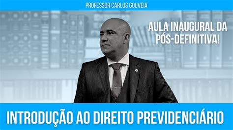 Introdu O Ao Direito Previdenci Rio Professor Carlos Gouveia Youtube