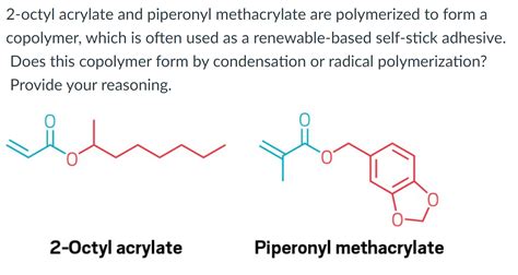 Solved Octyl Acrylate And Piperonyl Methacrylate Are Chegg