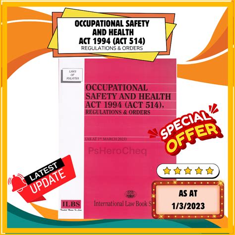 1st March 2023 Latest Version Occupational Safety And Health Act 1994 Act 514 Regulations