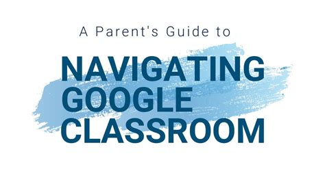 A Parent S Guide To Navigating Google Classroom Youtube