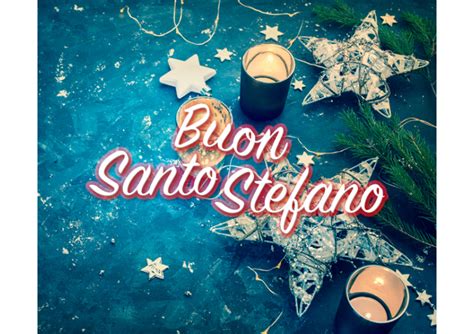 Buon Santo Stefano 2024 IMMAGINI VIDEO FRASI Per Gli Auguri