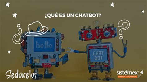 ¿qué Es Un Chatbot Y Para Qué Sirve