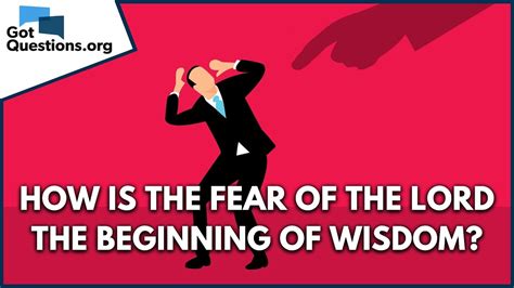 How Is The Fear Of The Lord The Beginning Of Wisdom