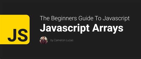 Javascript Arrays The Beginners Guide To Javascript Part Dev