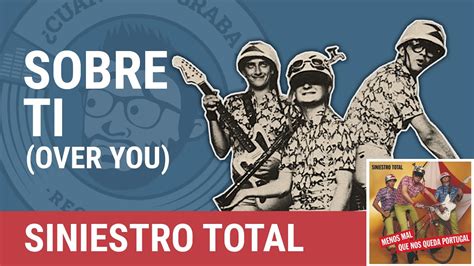 CSGA Sessions 68 SINIESTRO TOTAL Sobre Ti Over You YouTube