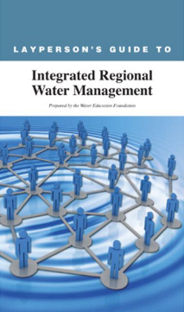 Laypersons Guide To Integrated Regional Water Management Water