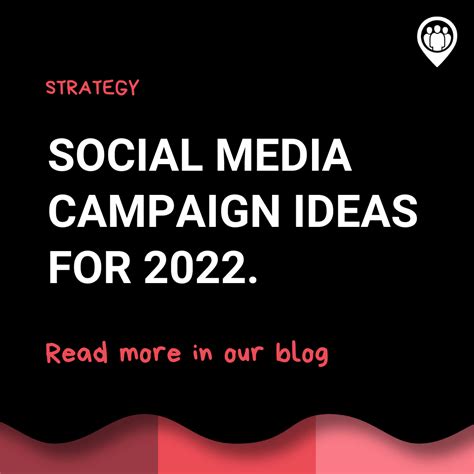 Social media campaign ideas for 2022 - Locowise Blog