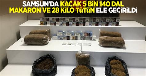 Samsun da kaçak 5 bin 140 dal makaron ve 28 kilo tütün ele geçirildi