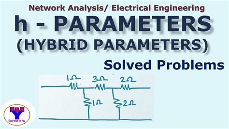 H Parameters Solved Problems Hybrid H Parameters Of Two Port