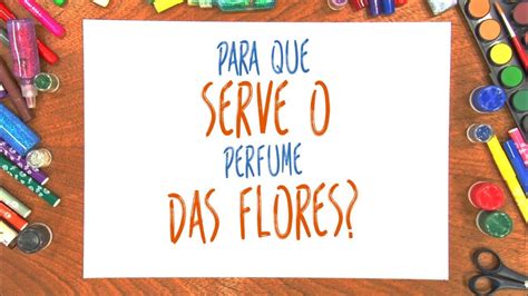 Para Que Servem As Flores Educa O Infantil Click Seg