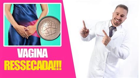 Ressecamento vaginal o que é e quais os tipos de tratamento Maragogi