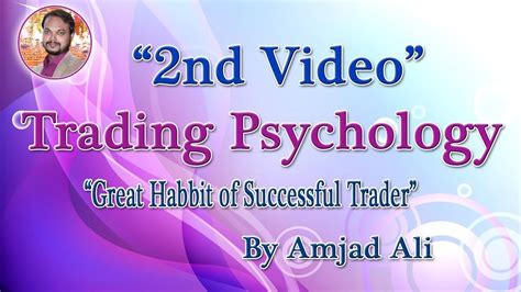 Forex Trading Psychology 2nd Video Great Habit Of Successful Trader