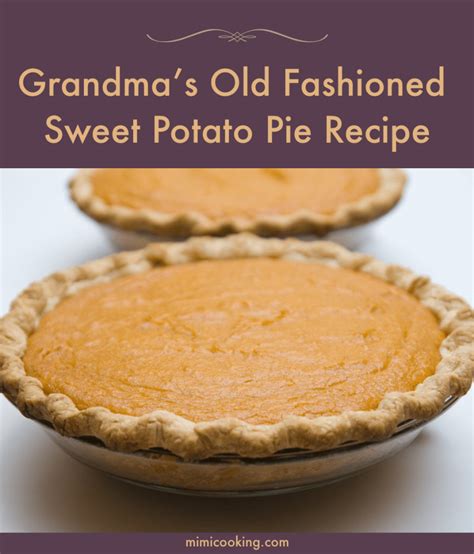 Grandma S Old Fashioned Sweet Potato Pie Recipe Mimi S Cooking