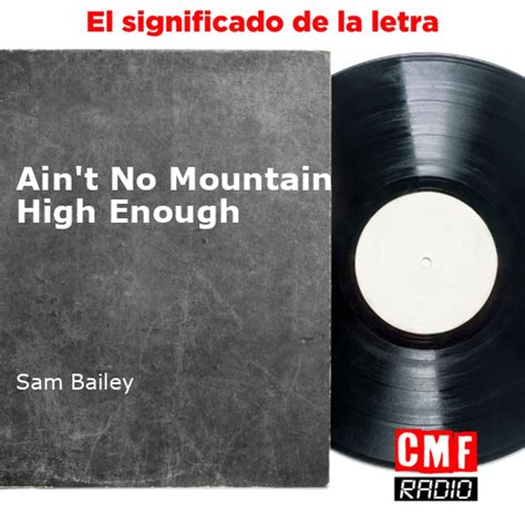 La Historia Y El Significado De La Canción Aint No Mountain High