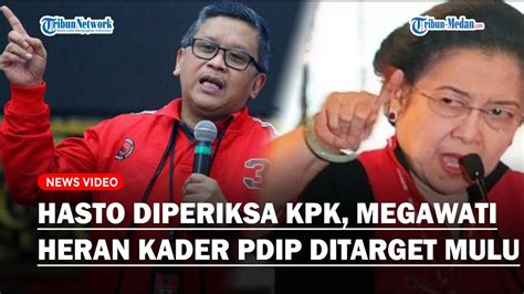 Megawati Geram Hasto Diperiksa Kpk Kesal Kader Pdip Banyak Jadi