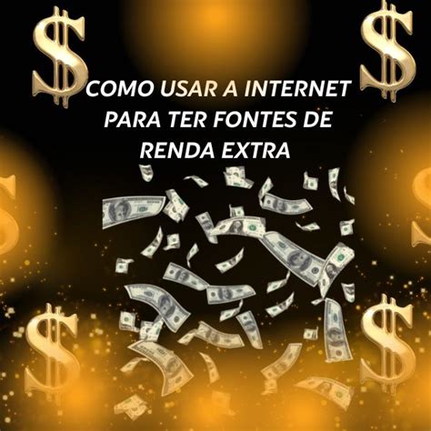 Como Usar A Internet Para Ter Fontes De Renda Extra Luciano Pereira