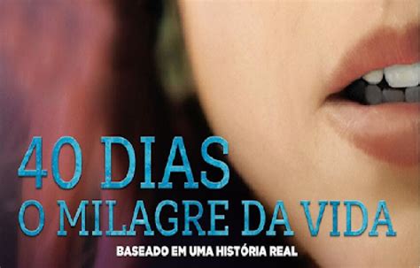 40 Dias O Milagre Da Vida Filme Estreia Nas Plataformas On Demand