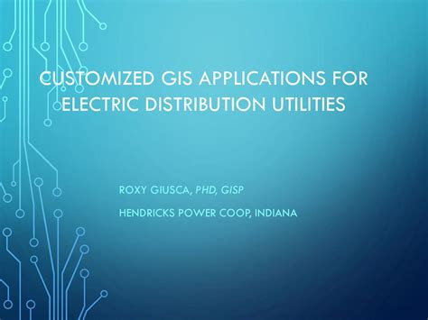 Customized Gis Applications For Electric Distribution Utilities Ppt