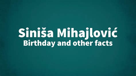 Siniša Mihajlović - Birthday and other facts