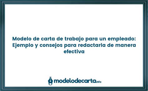 Modelo De Carta De Trabajo Para Un Empleado Ejemplo Y Consejos Para