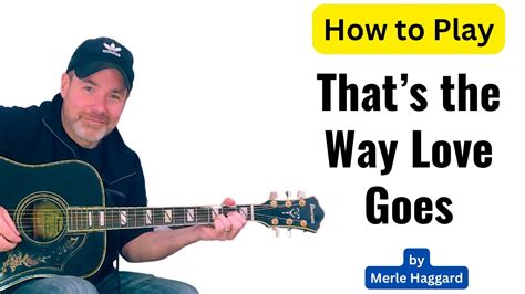 Learn How To Play That S The Way Love Goes Merle Haggard Vocal