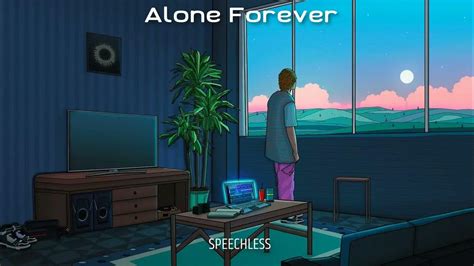 Speechless Alone Forever Lofi Hip Hopchill Beats Youtube